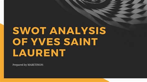 ysl swot analysis|YSL marketing strategy.